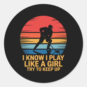 Sticker Rond Je sais que je joue comme une fille essayez de sui