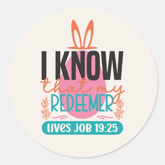 Sticker Rond Je Sais Que Mon Rédempteur Vit Pâques Chrétiennes (Devant)