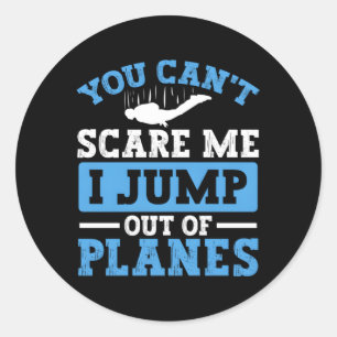 Sticker Rond Je Saute Des Avions Pour Les Plongeurs Et Le Parac