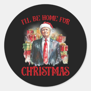 Sticker Rond Je serai à la maison pour Noël amusant Père Noël T