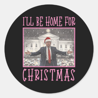 Sticker Rond Je serai à la maison pour Noël amusant Trump Père 