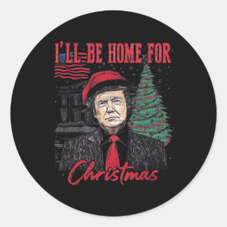 Sticker Rond Je serai à la maison pour Noël Père Noël drôle Tru