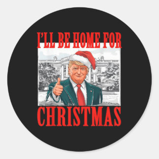 Sticker Rond Je serai à la maison pour Noël Père Noël drôle Tru