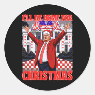 Sticker Rond Je serai à la maison pour Noël Père Noël drôle Tru