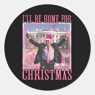 Sticker Rond Je serai à la maison pour Noël Père Noël Trump ros