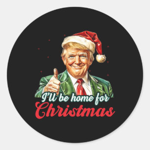 Sticker Rond Je serai à la maison pour Noël Trump Funny Pajamas