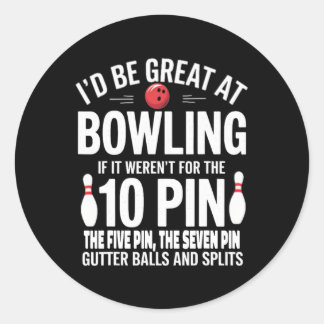 Sticker Rond Je Serais Génial Au Bowling Si Ce N'Était Pour Gut