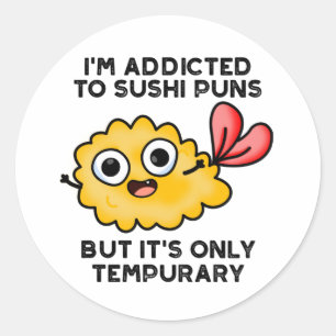 Sticker Rond Je suis accro aux montures de sushi, mais ce n'est