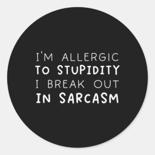 Sticker Rond Je Suis Allergique À La Stupidité Que Je Casse Dan