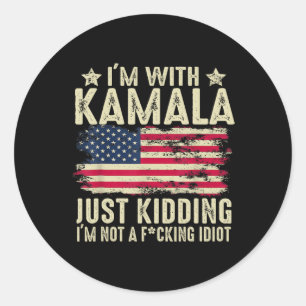 Sticker Rond Je suis avec Kamala qui a juste enlevé pas Idiot d