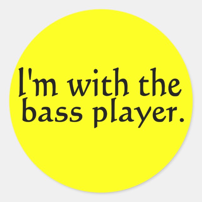 Sticker Rond Je suis avec le groupe de basse musique cadeau (Devant)