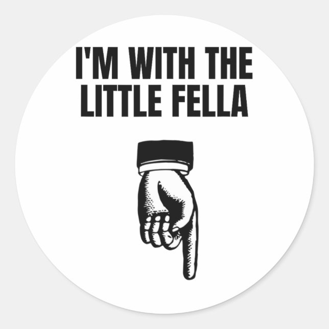 Sticker Rond Je suis avec le petit gars qui embarrasse l'échang (Devant)