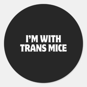 Sticker Rond Je suis avec les souris trans Trump Meme drôle de