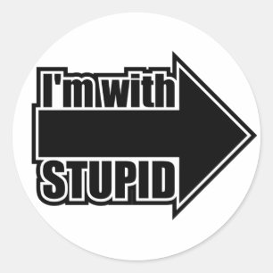 Sticker Rond Je suis avec stupide