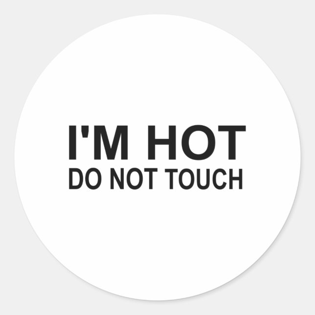 Sticker Rond Je suis chaud Ne touche pas (Devant)