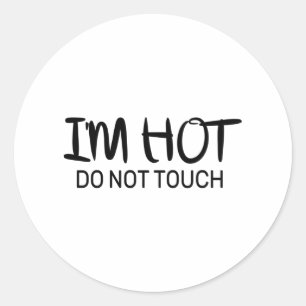 Sticker Rond Je suis chaud Ne touche pas