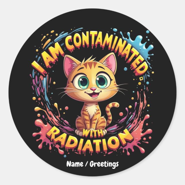 Sticker Rond Je suis contaminé par des radiations Mème de chat  (Devant)