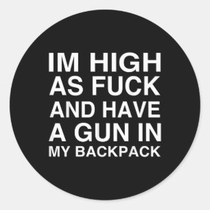 Sticker Rond Je Suis Élevé Et Ai Un Arme Dans Mon Sac À Dos