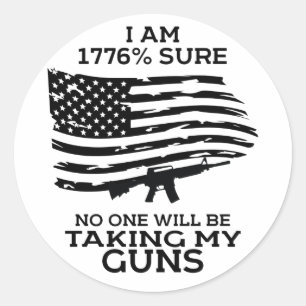 Sticker Rond Je suis en 1776 sûr que personne ne prendra mes ar