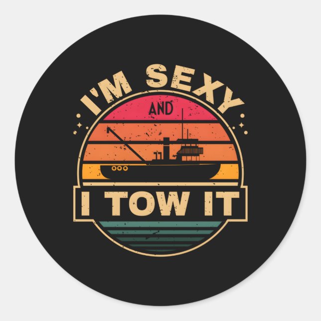 Sticker Rond Je Suis Et J'Ai Tow It Tugboat Capitaine Tug Boat (Devant)