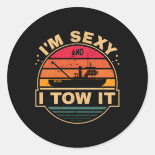 Sticker Rond Je Suis Et J'Ai Tow It Tugboat Capitaine Tug Boat