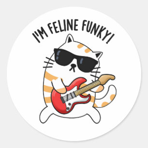 Sticker Rond Je suis Feline Funky Funny Chat Pun