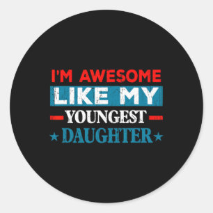 Sticker Rond Je suis génial comme mon plus jeune fille Retro Pè
