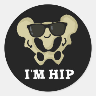 Sticker Rond Je suis Hip Funny Hipbone Anatomy Pun Dark BG