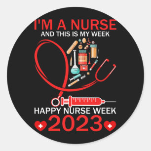Sticker Rond Je suis infirmière et c'est ma semaine Bonne infir