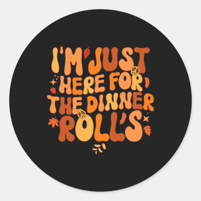 Sticker Rond Je suis juste ici pour le dîner Rolls Automne Than (Devant)