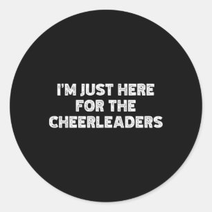 Sticker Rond Je suis juste là pour les pom-pom girls