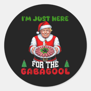 Sticker Rond Je Suis Là Pour Le Gabagoo, Trump, Pour Noël
