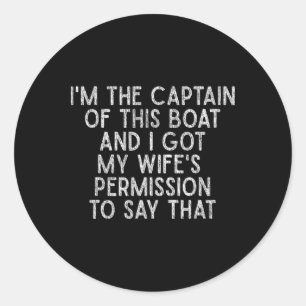 Sticker Rond Je Suis Le Capitaine De Ce Bateau T-Shirt De Batea