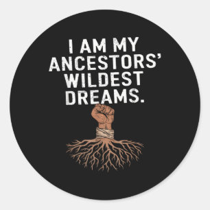 Sticker Rond Je Suis Mes Ancêtres Les Rêves Les Plus Sauvages R