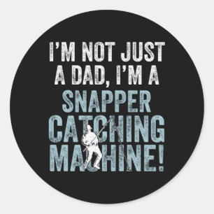 Sticker Rond Je Suis Papa Capture De Poisson Machine Snapper Pê