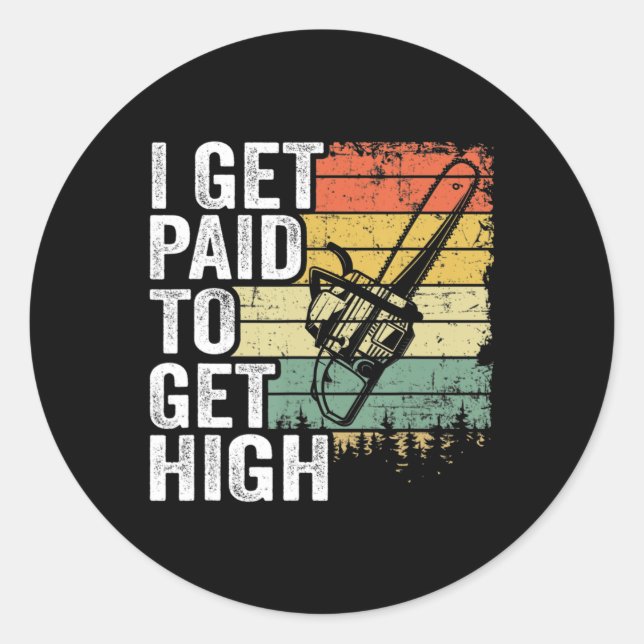 Sticker Rond Je Suis Payé Pour Obtenir Haut Arbre Escalade Joke (Devant)