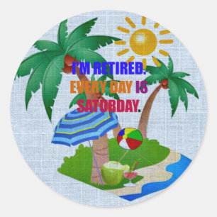 Sticker Rond Je suis retraité-chaque jour est samedi