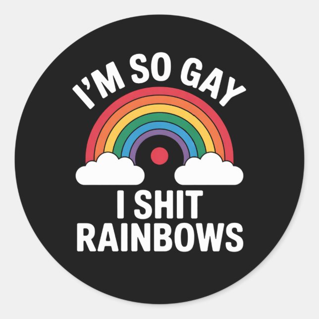 Sticker Rond Je suis tellement Gay Rainbows drôle allié de la f (Devant)