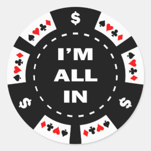 Sticker Rond Je suis tout dans le chip de poker