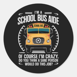 Sticker Rond Je suis un aide d'autobus scolaire drôle de rentré