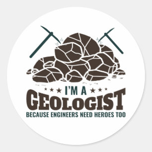 Sticker Rond Je suis un géologue parce que les ingénieurs ont b