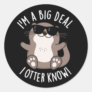 Sticker Rond Je suis un grand marché Je Otter connais Animal Pu
