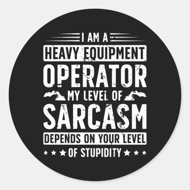 Sticker Rond Je Suis Un Opérateur D'Équipement Lourd Opérateur  (Devant)
