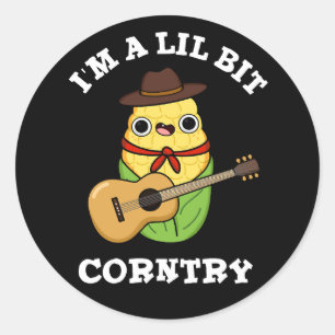 Sticker Rond Je suis un peu Corntry Funny Corn Pun Dark BG