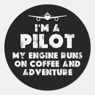 Sticker Rond Je suis un pilote amusant café et aventure