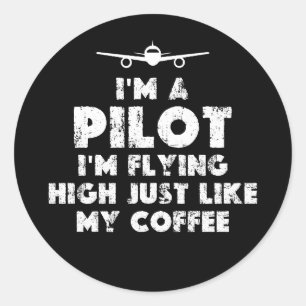 Sticker Rond Je suis un pilote qui vole haut drôle