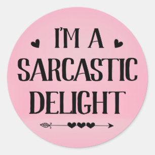 Sticker Rond Je suis un plaisir sarcastique amusant