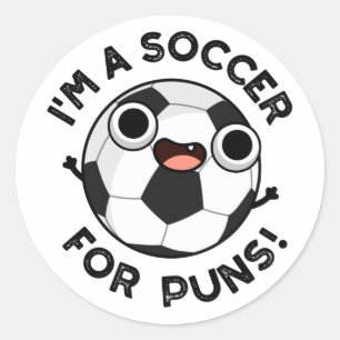 Sticker Rond Je suis Un Soccer Pour Puns Drôle Sport Pun