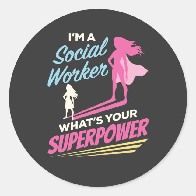 Sticker Rond Je suis un travailleur social Quel est votre super (Devant)