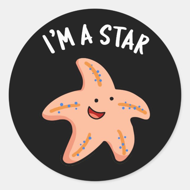 Sticker Rond Je suis une étoile drôle Starfish Pun Dark BG (Devant)